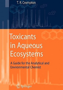 【预售】Toxicants in Aqueous Ecosystems: A Guide for the