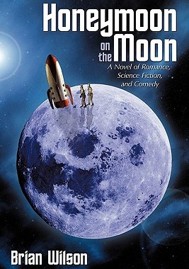 【预售】Honeymoon on the Moon: A Novel of Romance, Science