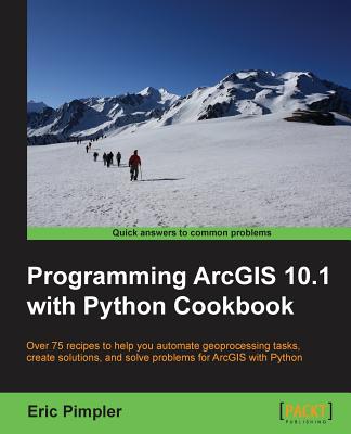 【预售】Programming Arcgis 10.1 with Python Cookbook