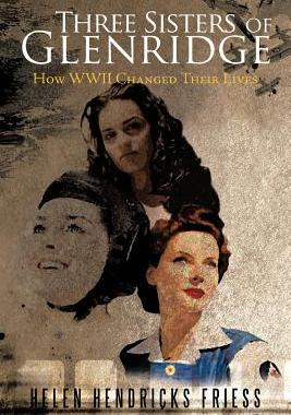 【预售】Three Sisters of Glenridge: How WWII Changed Their