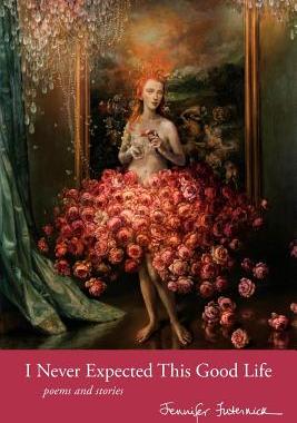 【预售】I Never Expected This Good Life: Poems and Stories