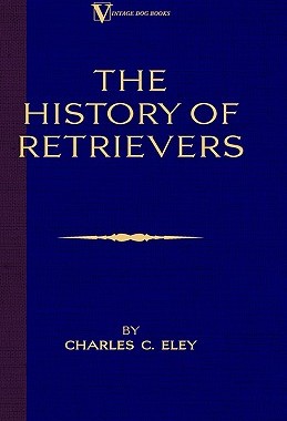 【预售】The History of Retrievers: Labrador - Flat-Coated