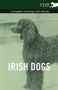 【预售】Irish Dogs - A Complete Anthology of the Breeds