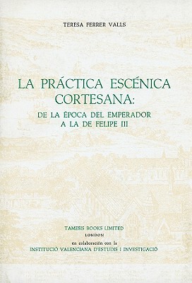 【预售】La Practica Escenica Cortesana: de la Epoca del