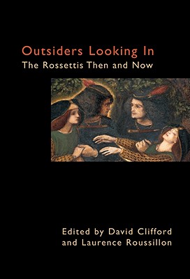 【预售】Outsiders Looking in: The Rossettis Then and Now