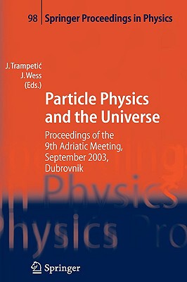 【预售】Particle Physics and the Universe: Proceedings of
