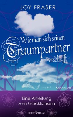 【预售】Wie Man Sich Seinen Traumpartner Erschafft