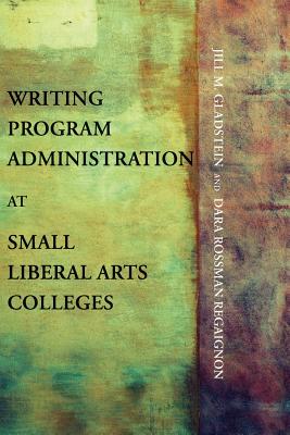 【预售】Writing Program Administration at Small Liberal Arts