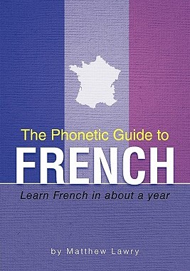 【预售】The Phonetic Guide to French: Learn French in about