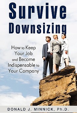 【预售】Survive Downsizing: How to Keep Your Job and Become