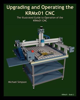 【预售】Upgrading and Operating the Krmx01 Cnc: The