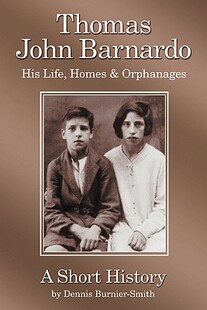 【预售】Thomas John Barnardo, His Life, Homes & Orphanages: