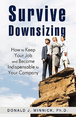 【预售】Survive Downsizing: How to Keep Your Job and Become