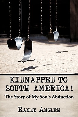 【预售】Kidnapped to South America!: The Story of My Son's