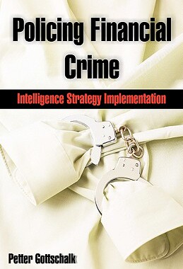 【预售】Policing Financial Crime: Intelligence Strategy