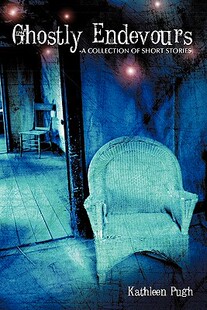 【预售】Ghostly Endevours-A Collection of Short Stories