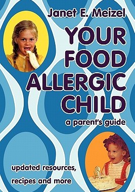 【预售】Your Food Allergic Child: A Parent's Guide