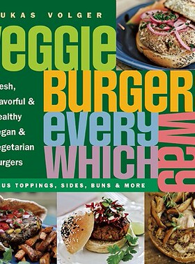 【预售】Veggie Burgers Every Which Way: Fresh, Flavorful