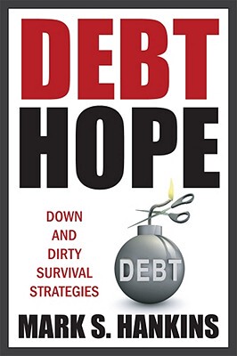 【预售】Debt Hope: Down and Dirty Survival Strategies