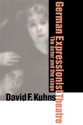 【预售】German Expressionist Theatre: The Actor and the