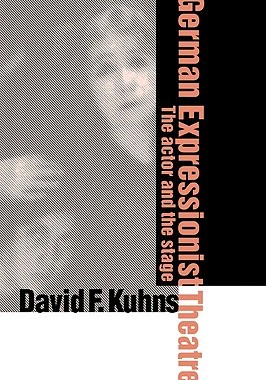 【预售】German Expressionist Theatre: The Actor and the