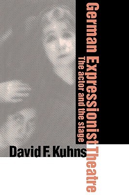 【预售】German Expressionist Theatre: The Actor and the