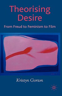 【预售】Theorising Desire: From Freud to Feminism to Film