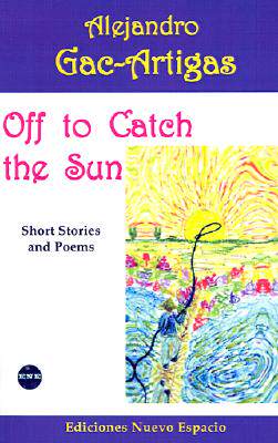 【预售】Off to Catch the Sun: Short Stories and Poems