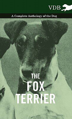 【预售】The Fox Terrier - A Complete Anthology of the Dog