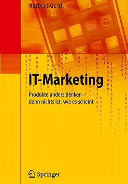【预售】IT-Marketing: Produkte Anders Denken - Denn Nichts