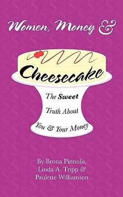 【预售】Women, Money & Cheesecake: The Sweet Truth about You