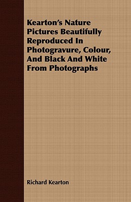 【预售】Kearton's Nature Pictures Beautifully Reproduced in