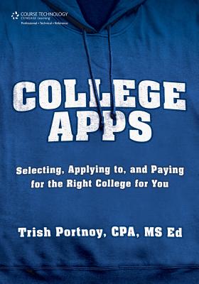 【预售】College Apps: Selecting, Applying To, and Paying for