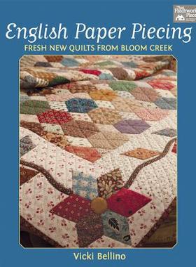 【预售】English Paper Piecing: Fresh New Quilts from Bloom
