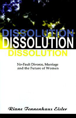 【预售】Dissolution: No-Fault Divorce, Marriage, and the