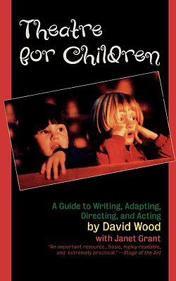 【预售】Theatre for Children: A Guide to Writing, Adapting