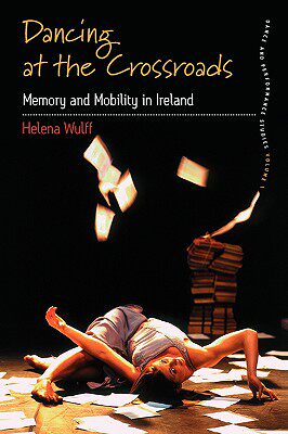 【预售】Dancing at the Crossroads: Memory and Mobility in