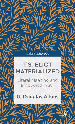 【预售】T.S. Eliot Materialized: Literal Meaning and