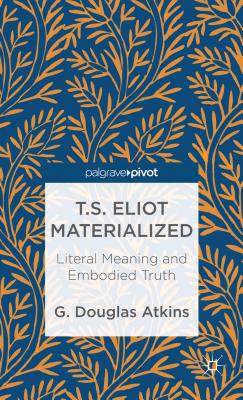 【预售】T.S. Eliot Materialized: Literal Meaning and