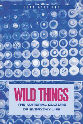 【预售】Wild Things: The Material Culture of Everyday Life