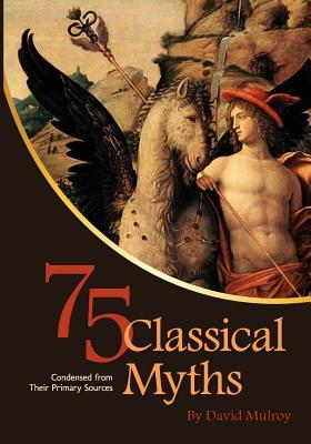 【预售】75 Classical Myths Condensed from Their Primary
