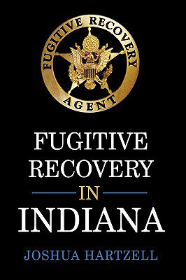【预售】Fugitive Recovery in Indiana: Laws, Regulations, and