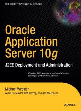【预售】Oracle Application Server 10g: J2ee Deployment and