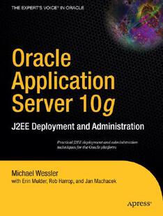 【预售】Oracle Application Server 10g: J2ee Deployment and