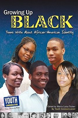 【预售】Growing Up Black: Teens Write about African-American