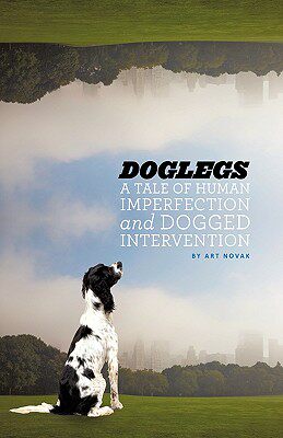 【预售】Doglegs: A Tale of Human Imperfection and Dogged