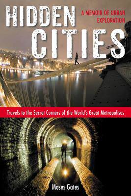 【预售】Hidden Cities: Travels to the Secret Corners of the