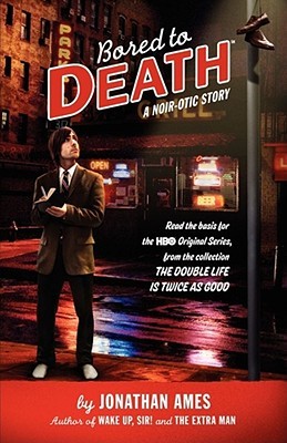 【预售】Bored to Death: A Noir-Otic Story