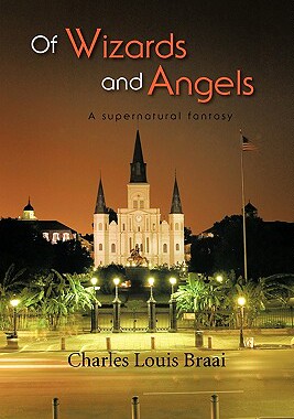 【预售】Of Wizards and Angels: A Supernatural Fantasy