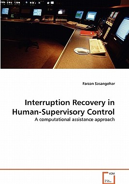 【预售】Interruption Recovery in Human-Supervisory Control